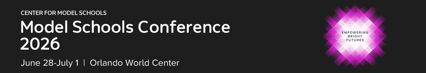 2026 Model Schools Conference - Energize your passion, Fuel your momentum!