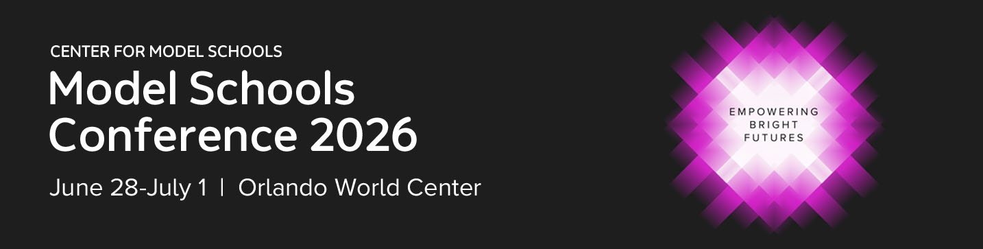 2026 Model Schools Conference - Energize your passion, Fuel your momentum!